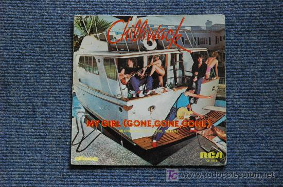 Discos de vinil: SINGLE DE CHILLIWACK, MY GIRL(GONE,GONE,GONE)