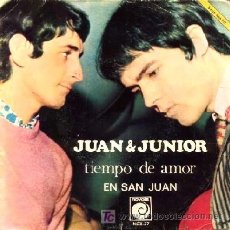 Discos de vinilo: JUAN & JUNIOR ···TIEMPO DE AMOR / EN SAN JUAN - (SINGLE 45 RPM)