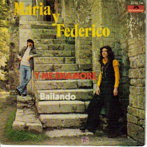 Dischi in vinile: MARIA Y FEDERICO-Y ME ENAMORE + BAILANDO SINGLE EDITADO POR POLYDOR EN 1973