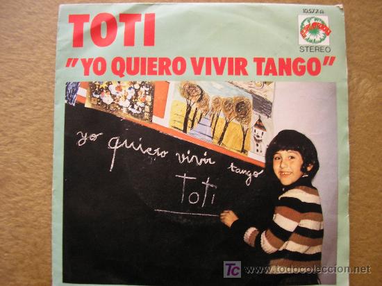 Discos de vinilo: TOTI   Yo quiero vivir tango (version cantada e instrumental)  1972 single - Foto 1