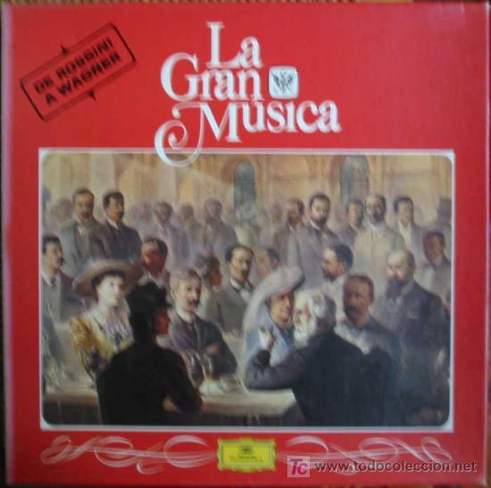 Discos de vinilo: LA GRAN MUSICA (DE ROSSINI A WAGNER).4LPS EN ESTUCHE DE CART&Oacute;N+LIBRETO.A&Ntilde;O: 1980