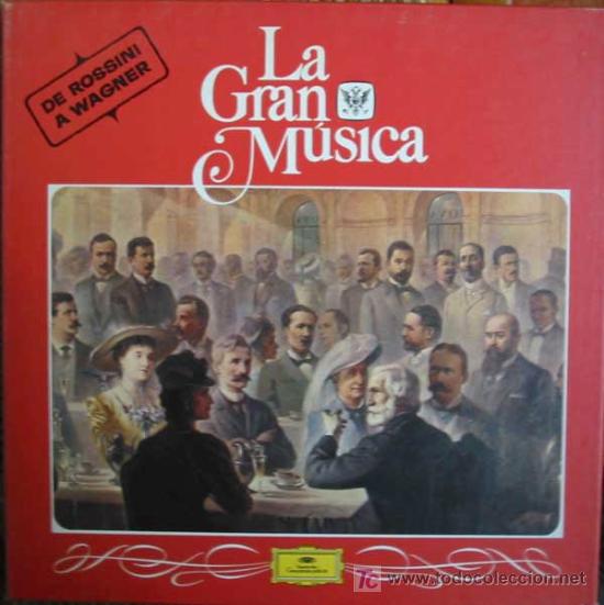 Discos de vinilo: LA GRAN MUSICA (DE ROSSINI A WAGNER).4LPS EN ESTUCHE DE CART&Oacute;N+LIBRETO.A&Ntilde;O: 1980
