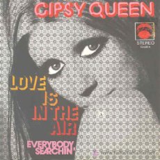 Discos de vinilo: GIPSY QUEEN - LOVE IS IN THE AIR / EVERYBODY SEARCHIN' - SINGLE ESPAÑOL DE 1972. Lote 4469444