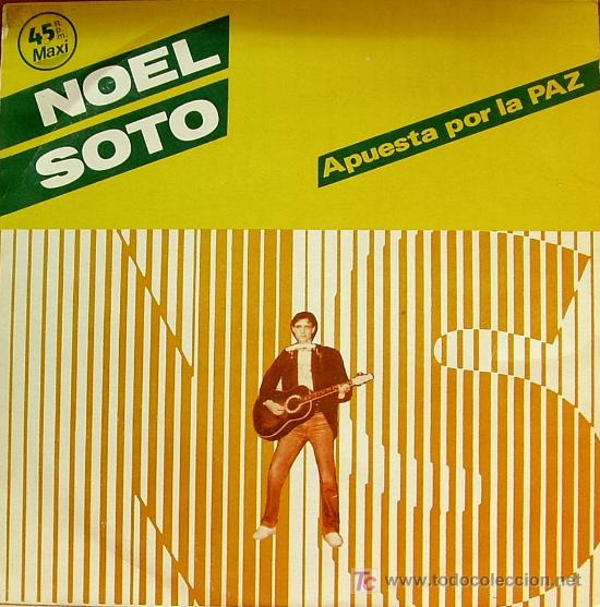 Disques de vinyle: NOEL SOTO-APUESTA POR LA PAZ MAXI EDITADO POR VICTORIA EN 1983 EX-EX