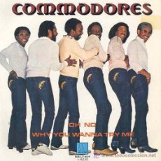 Discos de vinilo: COMMODORES - OH NO / WHY YOU WANNA TRY ME - SINGLE ESPAÑOL DE 1981. Lote 4484232