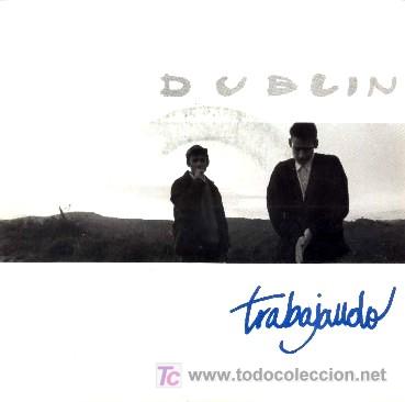 Discos de vinilo: DUBLIN &middot;&middot;&middot; Trabajando / Cuidate bien - (Single 45 rpm) - Foto 1