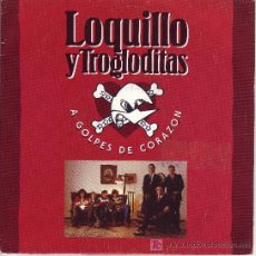 Discos de vinilo: LOQUILLO Y TROGLODITAS SINGLE PROMOCIONAL A GOLPES DE CORAZON