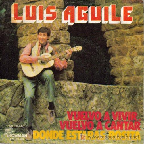 Disques de vinyle: LUIS AGUILE-VUELVO A VIVIR, VUELVO A CANTAR + DONDE ESTARAS ROSITA SINGLE VINILO SHOWMAN EN 1971