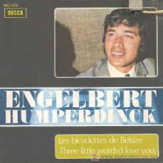 Discos de vinilo: ENGELBERT HUMPERDINCK - LES BICYCLETTES DE BELSIZE / THREE LITTLE WORDS. Lote 4619019