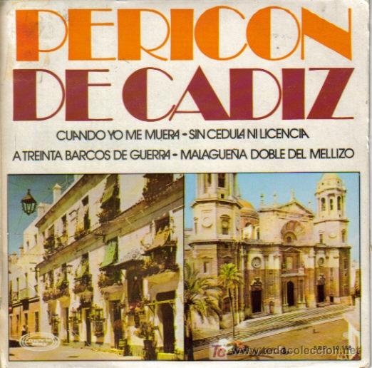 Disques de vinyle: PERICON DE CADIZ-A TREINTA BARCOS DE GUERRA + MALAGUE&Ntilde;A DOBLE DEL MELLIZO +