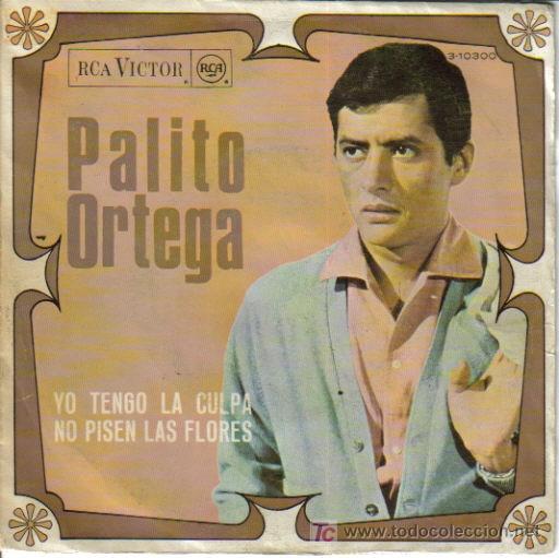 Disques de vinyle: PALITO ORTEGA-YO TENGO LA CULPA + NO PISEN LAS FLORES SINGLE EDITADO POR RCA EN 1968