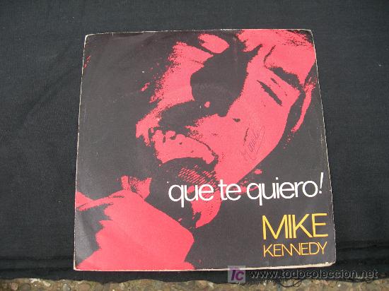 Discos de vinilo: MIKE KENNEDY que te quiero - Foto 1
