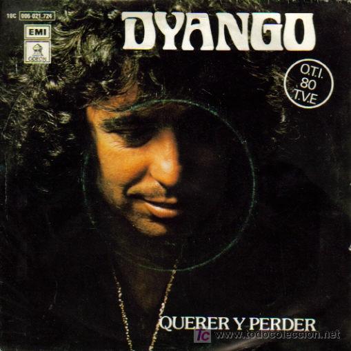 Dischi in vinile: DYANGO-QUERER Y PERDER + NUESTRO PRIMER BESO SINGLE VINILO EDITADO POR EMI EN 1980 B-B