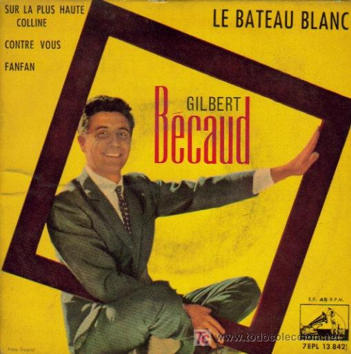 Discos de vinilo: GILBERT BECAUD-LE BATEAU BLANC + SUR LA PLUS HAUTE COLLINE + CONTRE VOUS + FANFAN EP VINILO POR