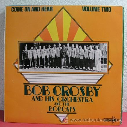 Disques de vinyle: BOB CROSBY and his ORCHESTRA and THE BOBCATS ( COME ON AND HEAR ) UK LP MCA CORAL