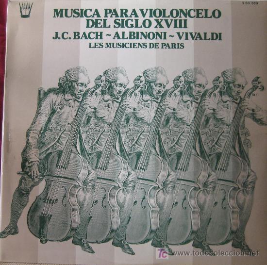 Discos de vinilo: MUSICA PARA VIOLONCELO DEL S. XVIII. J.S. BACH-ALBINONI-VIVALDI. LES MUSICIENS DE PARIS ARION 1980.