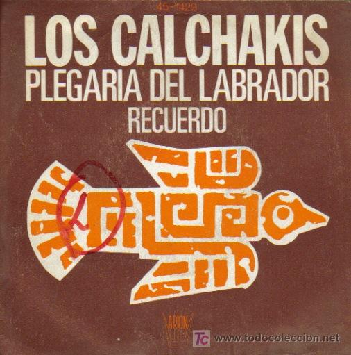 Disques de vinyle: LOS CALCHAKIS-PLEGARIA DEL LABRADOR + RECUERDO SINGLE VINILO EDITADO POR ARION EN 1976 SPAIN