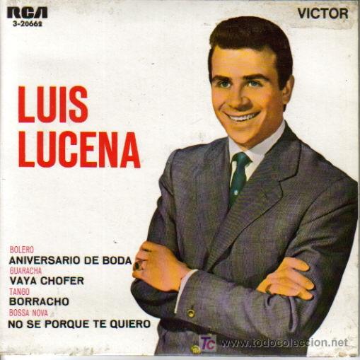 Vinyl records: LUIS LUCENA-ANIVERSARIO E BODA + VAYA CHOFER + BORRACHO + NO SE PORQUE TE QUIERO EP VINILO 1963
