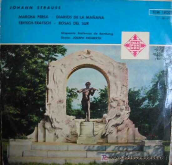 Discos de vinil: JOHAN STRAUSS : Marcha Persa; Diarios de la Ma&ntilde;ana; Tritsch-Tratsch; Rosas del sur. 1961. Telefunken