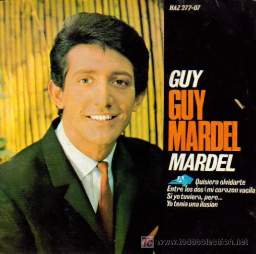 Discos de vinilo: GUY MARDEL-QUISIERA OLVIDARTE + 3 EP VINILO RARO EDITADO POR HISPAVOX EN 1965
