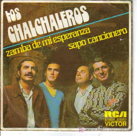 Disques de vinyle: LA CHALCHALEROS-ZAMBA DE MI ESPERANZA + SAPO CANCIONERO SINGLE PROMOCIONAL 1973 SPAIN