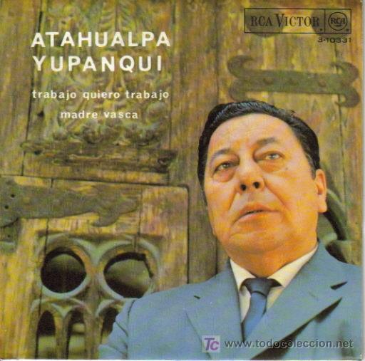 Disques de vinyle: ATAHUALPA YUPANQUI-TRABAJO QUIERO TRABAJO + MADRE VASCA SINGLE EDITADO POR RCA EN 1968