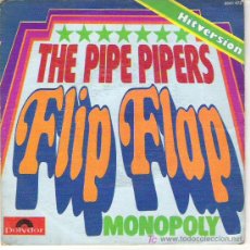 Discos de vinilo: THE PIPE PIPERS - FLIP FLAP / MONOPOLY