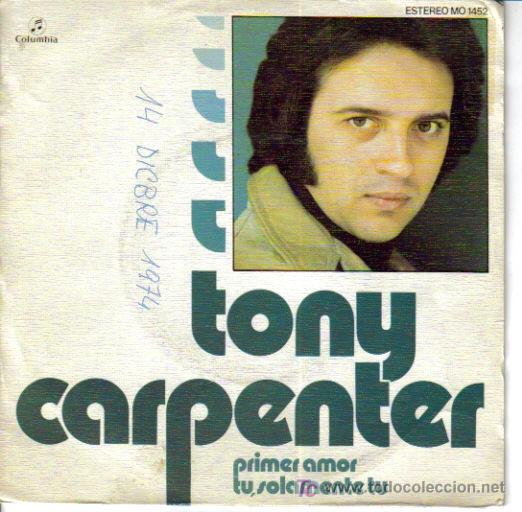 Vinyl records: TONY CARPENTER-PRIMER AMOR + TU SOLAMENTE, TU SINGLE PROMOCIONAL EDITA COLUMBIA EN 1974