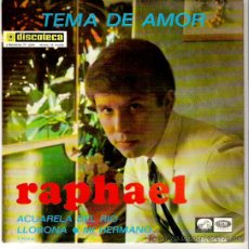 Discos de vinilo: RAPHAEL - TEMA DE AMOR / ACUARELA DEL RIO / LLORONA / MI HERMANO 1967. Lote 18230664