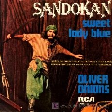 Discos de vinilo: OLIVER ONIONS ··· SANDOKAN / SWEET LADY BLUE - (SINGLE 45 RPM) ··· BSO DEL TELEFILM - SANDOKAN