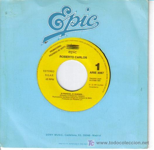 Disques de vinyle: ROBERTO CARLOS-SI PIENSAS...SI QUIERES SINGLE VINILO PROMOCIONAL SIN PORTADA EDITADO  EPIC EN 1991