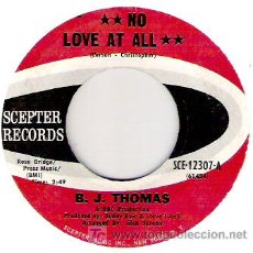 Discos de vinilo: B. J . THOMAS - NO LOVE AT ALL / HAVE A HEART. Lote 18524337