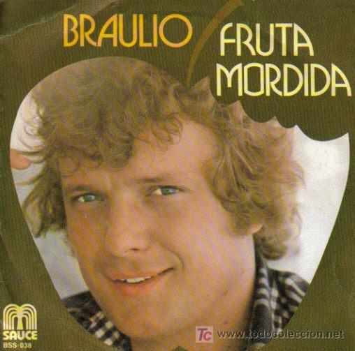 Dischi in vinile: BRAULIO-FRUTA MORDIDA + HOLA COMO ESTAS SINGLE EDITADO POR SAUCE EN 1978 B-B