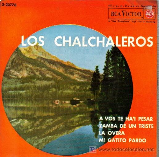 Disques de vinyle: LOS CHALCHALERO-A VOS TE HA&acute;I PESAR + ZAMBA DE UN TRISTE + LA OVERA + MI GATITO PARDO EP VINILO