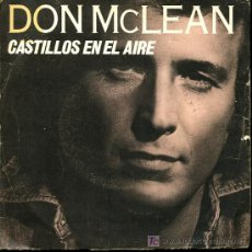 Discos de vinilo: DON MCLEAN - CASTILLOS EN EL AIRE / OJOS LOCOS - 1981 - PROMOCIONAL