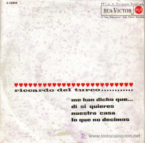 Discos de vinilo: RICCARDO DEL TURCO-ME HAN DICO QUE... DI SI QUIERES + NUESTRA CASA + LO QUE NO DECIMOS E.P. EDITADO