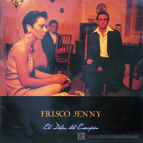 Discos de vinilo: Frisco Jenny &lsquo;El dolor del escorpi&oacute;n&rsquo; - Foto 1