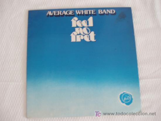 Discos de vinilo: AVERAGE WHITE BAND- Feel no fret - Foto 1