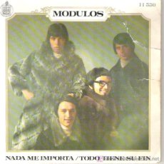 Discos de vinilo: MODULOS - NADA ME IMPORTA / TODO TIENE SU FIN 1969. Lote 5884447