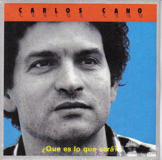 Dischi in vinile: CARLOS CANO-QUE ES LO QUE SERA? + LUNA DE MEDIA NOCHE SINGLE VINILO EDITA ARIOLA EN 1986 SPAIN