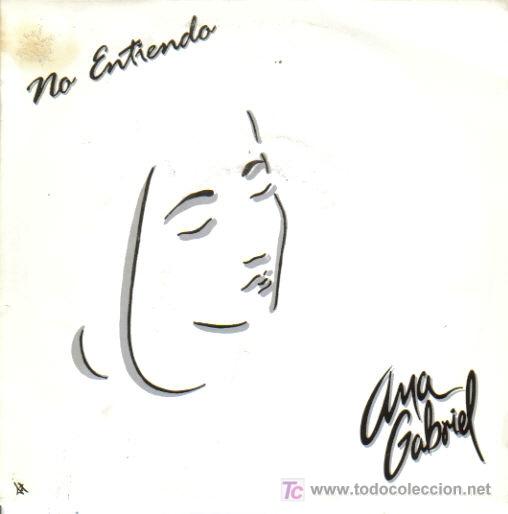 Disques de vinyle: ANA GABRIEL-NO ENTIENDO SINGLE EDITADO POR EPIC 1993 PROMOCIONAL