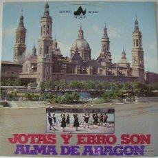 Discos de vinilo: CONJUNTO Y CUERPO DE BAILE DE ARAGÓN - JOTAS Y EBRO SON ALMA DE ARAGÓN - 1976