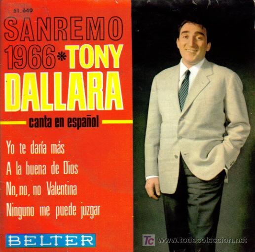 Discos de vinilo: TONY DALLARA-YO TE DARIA MAS + 3 EP RARO CANTA EN ESPA&Ntilde;OL BELTER 1966 SPAIN