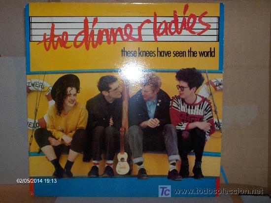 Discos de vinilo: THE DINNER LADIES ---- THESE KNEES HAVE SEEN THE WORLD