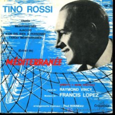 Discos de vinilo: TINO ROSSI - MEDITERRANEE / AJACCIO / N'EN DIS RIEN A PERSONNE / TANGO MEDITERRANEE - EP