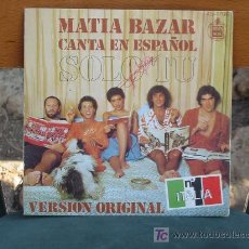 Discos de vinilo: (85) MATIAS BAZAR SOLO TU- EN ESPAÑOL- VINILO SINGLE	. Lote 6379597