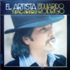 Discos de vinilo: EDUARDO RODRIGO - EL ARTISTA / TUPAC-AMARU. Lote 25999425