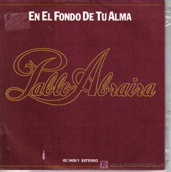Dischi in vinile: PABLO ABRAIRA-EN EL FONDO DE TU ALMA + SI TU QUISIERAS, CLAUDIA SINGLE VINILO 1979 SPAIN