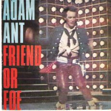 Discos de vinilo: ADAM ANT - FRIEND OR FOE / JUNITO EL BANDIDO ----CBS1982. Lote 19909800