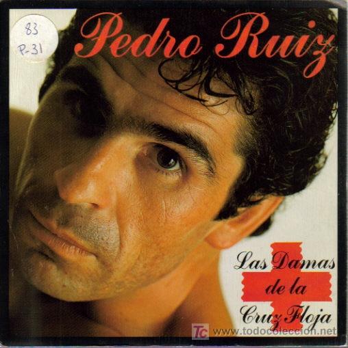 Dischi in vinile: PEDRO RUIZ-LAS DAMAS DE LA CRUZ ROJA + QUE TE JOYAN LOS DEMAS SINGLE VINILO 1983 SPAIN